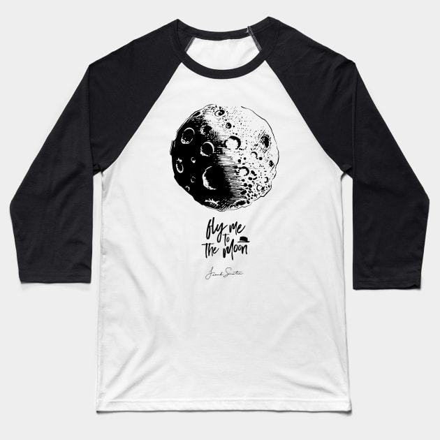 fly me to the moon Baseball T-Shirt by creativeballoon